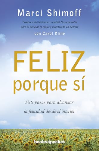 9788415139782: Feliz porque s: Siete Pasos Para Alcanzar la Felicidad Desde el Interior: 351 (Books4pocket crec. y salud)