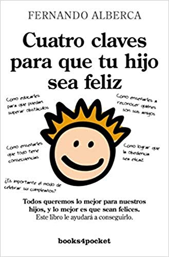 Stock image for Cuatro claves para que tu hijo sea feliz / Four keys for your child to be happy for sale by Revaluation Books