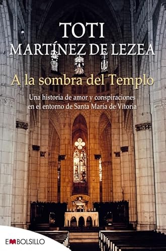 9788415140283: A la sombra del templo: Una historia de amor y conspiraciones en el entorno de Santa Mara de Vitoria (EMBOLSILLO)