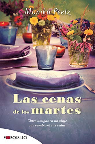 9788415140931: Las cenas de los martes: Cinco amigas en un viaje que cambiar sus vidas.