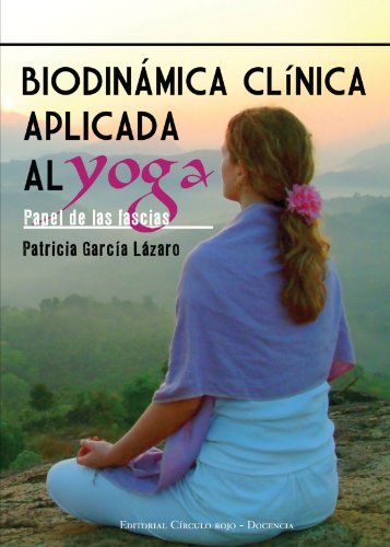 9788415143161: Biodinmica clnica aplicada al Yoga. Papel de las fascias.