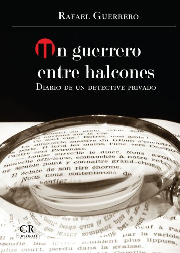 9788415143864: Un Guerrero Entre Halcones: Diario de un Detective Privado (Spanish Edition)