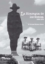 Imagen de archivo de LA NICARAGUA DE LOS SOMOZA 1936-1979 a la venta por Zilis Select Books