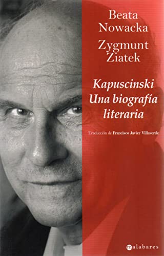 9788415157021: Kapuscinski Una Biografia Literar (BIOGRAFIAS)