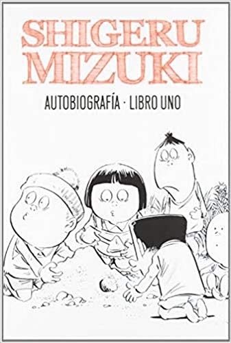 9788415163824: Shigeru Mizuki - Autobiografa (SILLON OREJERO)