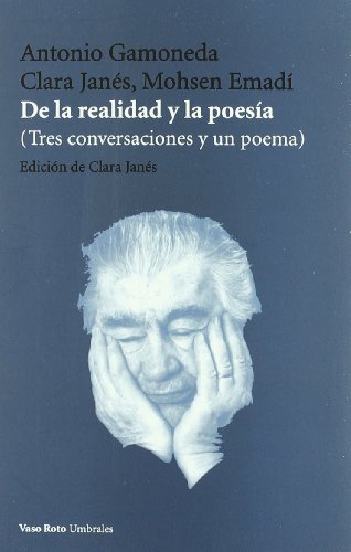 Imagen de archivo de DE LA REALIDAD Y LA POESIA (Tres conversaciones y un poema) a la venta por KALAMO LIBROS, S.L.