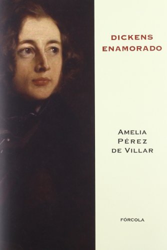 Imagen de archivo de Dickens Enamorado: Un Ensayo Biogrfico: 1 a la venta por Hamelyn