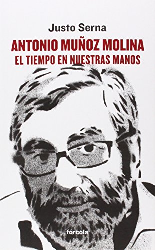 Antonio Muñoz Molina. El tiempo en nuestras manos