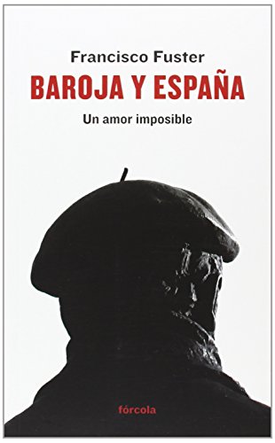 Stock image for BAROJA Y ESPAA: UNA AMOR IMPOSIBLE for sale by KALAMO LIBROS, S.L.