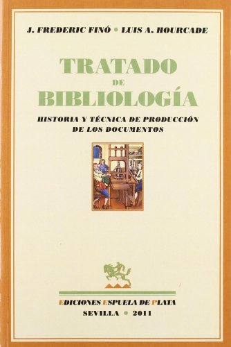Tratado de bibliologia. Historia tecnica y produccion de los documentos
