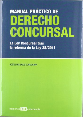 Imagen de archivo de MANUAL PRCTICO DE DERECHO CONCURSAL: La Ley Concursal tras la reforma de la Ley 38/2011 a la venta por AG Library