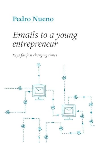 9788415179856: EMAILS TO A YOUNG ENTREPRENEUR: Keys for fast changing times