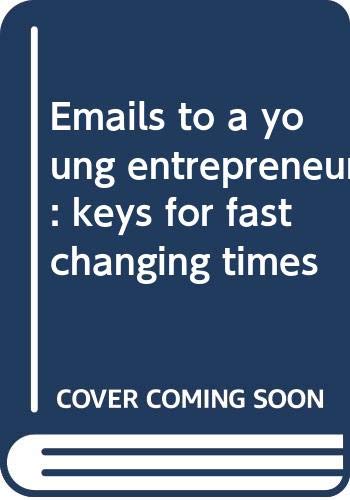 Imagen de archivo de Emails to a young entrepreneur : keys for fast changing times a la venta por medimops