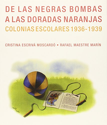 9788415180050: De las negras bombas a las doradas naranjas (1936-1939) : colonias escolares