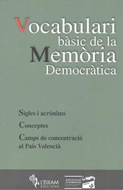 Imagen de archivo de Vocabulari bsic de la Memria Democrtica: Sigles i acrnims. Conceptes. Camps de concentraci al Pas Valenci. a la venta por AG Library