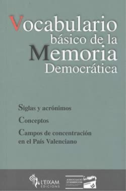 Imagen de archivo de Vocabulario bsico de la Memoria Democrtica: Siglas y acrnimos. Conceptos. Campos de concentracin en el Pas Valenciano. a la venta por AG Library