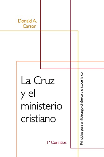 Beispielbild fr La cruz y el ministerio cristiano: Principios para un liderazgo dinámico y cristocéntrico (Spanish Edition) zum Verkauf von BooksRun