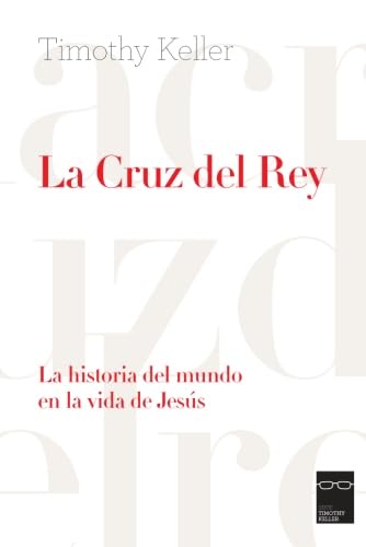 Beispielbild fr La Cruz del Rey: La historia del mundo en la vida de Jess (Spanish Edition) zum Verkauf von Better World Books