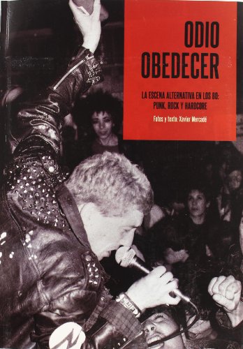 Imagen de archivo de Odio obedecer la escena alternativa en los 80 : punk, rock y hardcore a la venta por Iridium_Books