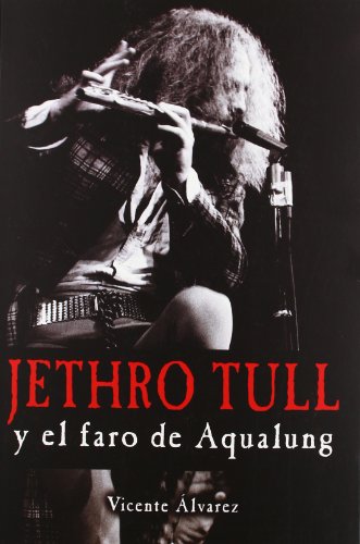 Stock image for JETHRO TULL Y EL FARO DE AQUALUNG for sale by Zilis Select Books