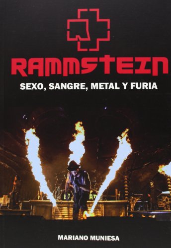 9788415191711: Rammstein. Sexo, Sangre, Metal Y Furia (MUSICA)