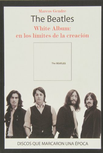 Beispielbild fr The Beatles White Album en los Limites de la Creacin zum Verkauf von Hamelyn