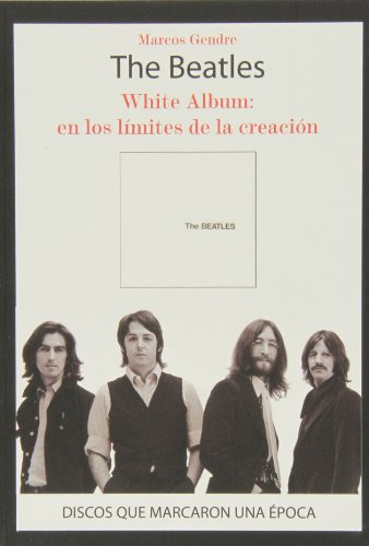 Imagen de archivo de The Beatles White Album en los Limites de la Creacin a la venta por Hamelyn