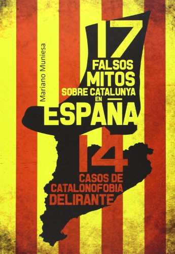 Imagen de archivo de 17 falsos mitos sobre Catalunya en Espaa : 14 casos de catalanofobia delirante a la venta por medimops