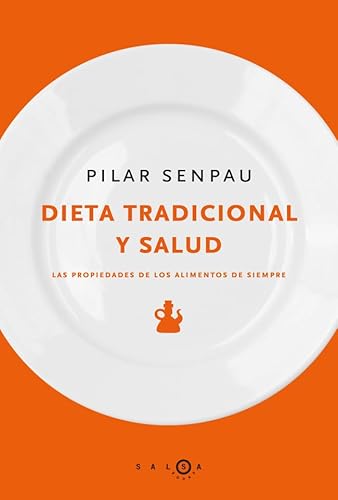 9788415193005: Dieta tradicional y salud: Las propiedades de los alimentos de siempre (SALSA)