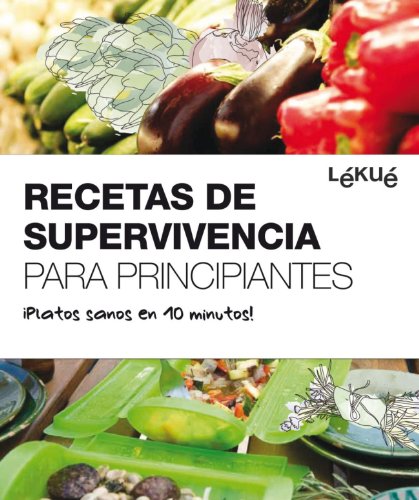 Beispielbild fr Recetas de supervivencia para principiantes : platos sanos en 10 minutos! zum Verkauf von Librera Prez Galds