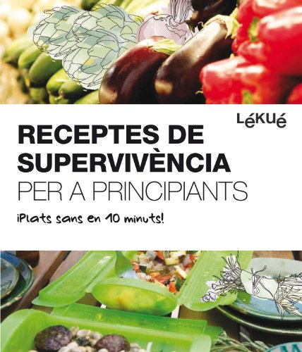 Beispielbild fr Receptes de superviv ncia per a principiants : plats sans en 10 minuts! zum Verkauf von AwesomeBooks