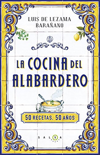 9788415193562: La cocina del Alabardero: 50 recetas, 50 aos (SIN COLECCION)