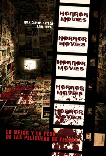 Imagen de archivo de Horror Movies: Lo mejor y lo peor de Ortega, Juan Carlos; Toral, Raul a la venta por Iridium_Books