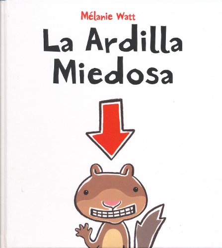 Beispielbild fr La Ardilla Miedosa (tapa dura) (Scaredy Squirrel) (Spanish Edition) zum Verkauf von HPB-Ruby