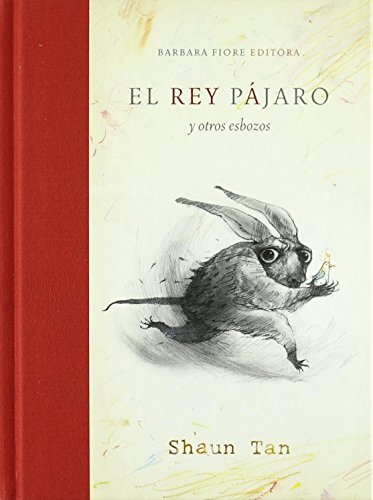 El rey pÃ¡jaro y otros esbozos (9788415208020) by Tan, Shaun