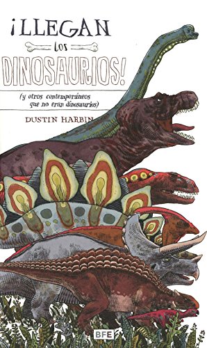 Beispielbild fr Llegan los dinosaurios!: (y otros contemporneos que no eran dinosaurios) zum Verkauf von Agapea Libros