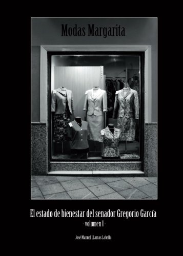 Imagen de archivo de Modas Margarita: (El estado de bienestar del senador Gregorio Garca) Volumen I a la venta por Revaluation Books