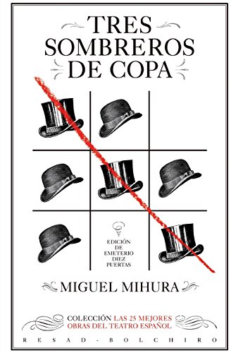 Imagen de archivo de Tres sombreros de copa: Las 25 mejores obras del teatro espaol (Spanish Edition) a la venta por GF Books, Inc.