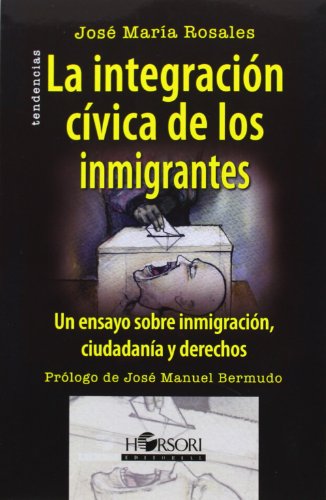 9788415212034: La integracin cvica de los inmigrantes: Un ensayo sobre inmigracin, ciudadana y derechos (Tendencias)