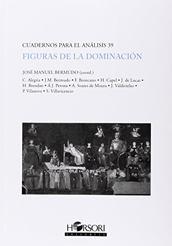 Stock image for FIGURAS DE LA DOMINACION (CUADERNOS PARA EL ANALISIS 39) for sale by KALAMO LIBROS, S.L.