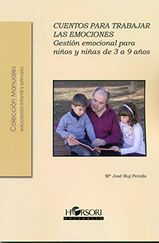 Beispielbild fr CUENTOS PARA TRABAJAR LAS EMOCIONES: GESTION EMOCIONAL PARA NIOS Y NIAS DE 3 A 9 AOS zum Verkauf von KALAMO LIBROS, S.L.