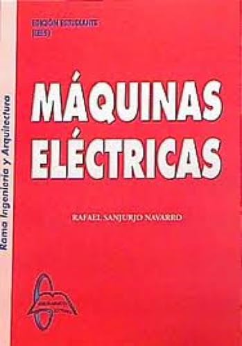 Imagen de archivo de MAQUINAS ELECTRICAS RAFAEL SANJURJO NAVARRO a la venta por Iridium_Books