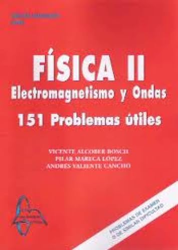 9788415214298: Fisica II. Electromagnetismo y ondas. 151 problemas utiles.