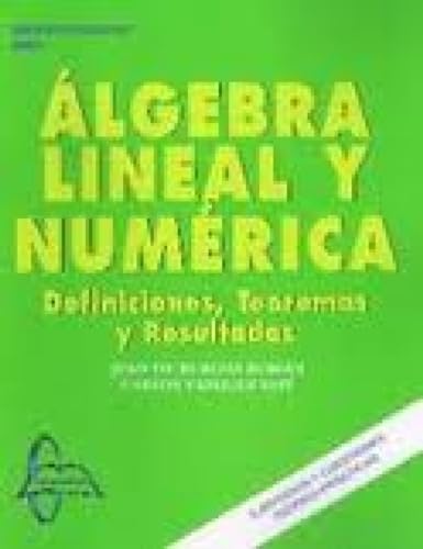 Algebra lineal y numerica. Definiciones, teoremas y resultados.