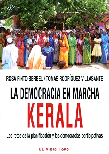 Imagen de archivo de La Democracia En Marcha. Kerala: Los Retos De La Planificacin Y Las Democracias Participativas (ens a la venta por RecicLibros