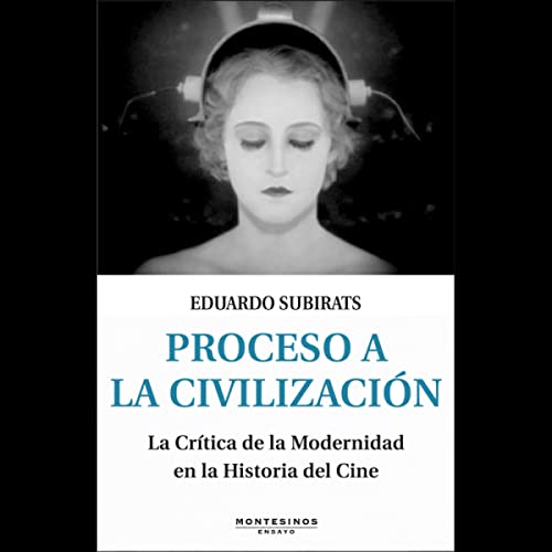 9788415216292: Proceso a la civilizacin: La crtica de la modernidad en la historia del cine (Ensayo)