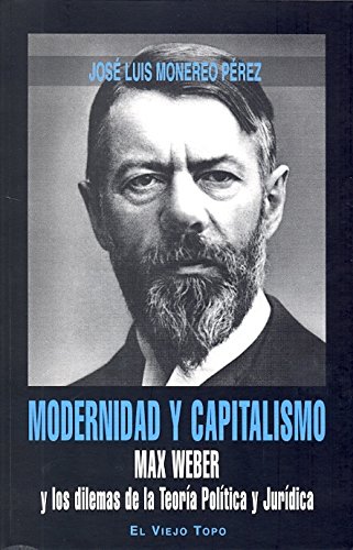 9788415216629: Modernidad y Capitalismo: Max Weber y los dilemas de la Teora Poltica y Jurdica (Spanish Edition)