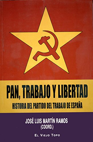 Stock image for Pan, trabajo y libertad : historia del partido del trabajo de Espaa for sale by medimops