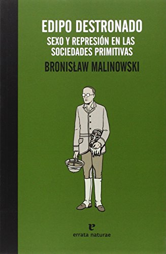 Edipo destronado. Sexo y represion en las sociedades primitivas.