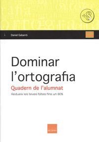 Stock image for Dominar l'ortografia. Quadern de l'alumnat : Redueix les teves faltes fins a un 80 for sale by Iridium_Books